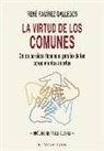Pablo Iglesias Turrión, René Ramírez Gallegos - La virtud de los comunes : de los paraísos fiscales al paraíso de los conocimientos abiertos