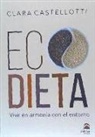 Clara Castellotti - Ecodieta : vivir en armonía con el entorno