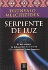 Drunvalo Melchizedek - Serpiente de luz : el movimiento de la kundalini de la tierra y la ascensión de la luz femenina