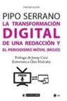 Pipo Serrano Blanquer - La transformación digital de una redacción y el periodismo móvil, mojo)