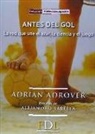 Adrián Guillermo Adrover - Antes del gol : la red que une el azar, la ciencia y el juego