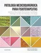 Ofelia Carrión Otero, Luis de La Rosa Fernandez, Luis Fernández Rosa - Patología médico-quirúrgica para fisioterapeutas