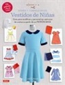 Liesl Gibson - Oliver+S diseño y confección de vestidos de niñas : guía para modificar y personalizar patrones de costura a partir de un patrón base