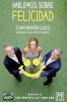 Juan Ramón Lucas Fernández, Luis Rojas Marcos - Hablemos sobre felicidad