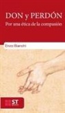 Enzo Bianchi - Don y perdón : por una ética de la compasión