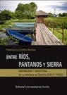 Francisco Jiménez Abollado - Entre ríos, pantanos y sierra : marginalidad y subsistencia en la provincia de Tabasco, 1517-1625