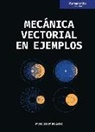 Publio Pintado Sanjuan - Mecánica vectorial en ejemplos