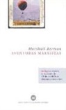 Marshall Berman - Aventuras marxistas