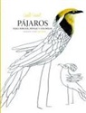 Carll Cneut - Pájaros para dibujar, pintar y colorear