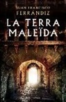Juan Francisco Ferrandiz, Juan Fran Ferrándiz Pascual - La terra maleïda