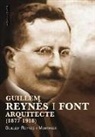 Guillem Reynés Muntaner - Guillem Reynés i Font, arquitecte : Centenari de la seva mort (1877-1918)
