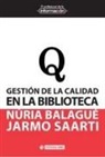 Núria Balagué Mola, Jarmo Saarti - Gestión de la calidad en la biblioteca