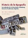 Albert Corbeto, Alberto Corbeto, Marina Garone - Historia de la tipografía : la evolución de la letra desde Gutenberg hasta las fundiciones digitales