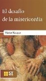 Walter Kasper - El desafío de la misericordia : textos sobre la misericordia desde Juan XXIII hasta Francisco