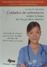 Laurie N. Gottlieb - Cuidados de enfermería sobre la base de los puntos fuertes : un modelo de atención para favorecer la salud y la curación de la persona y la familia