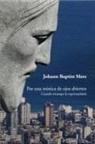 Johann Baptist Metz - Por una mística de ojos abiertos : cuando irrumpe la espiritualidad
