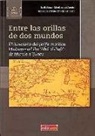 Antonio Irigoyen López - Entre las orillas de dos mundos : el itinerario del jerife morisco Muhammad ibn 'Abd al-Rafi' : de Murcia a Túnez