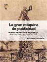 María Lucrecia Johansson - La gran máquina de publicidad : redes transnacionales e intercambios periodísticos durante la guerra de la Triple Alianza, 1864-1870
