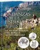 José Puy Gallego - Andanzas por la España agreste : el mundo mágico del bosque mediterráneo