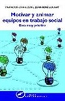 François Charleux, Jean-René Loubat - Motivar y animar equipos en trabajo social : guía muy práctica