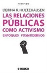 Derina R. Holtzhausen - Las relaciones públicas como activismo : enfoques posmodernos