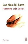 Fernando Jaén Águila - Los días del barro