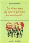Jesús Munárriz - Los ritmos rojos del siglo en que nací : un cuento triste