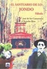 José de los Camarones, Florencio Ríos Brizuela - El santuario de lo jondo : fábula