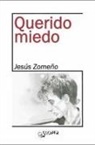 Jesús Zomeño - Querido miedo
