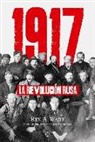 Rex A. Wade - 1917 : la Revolución rusa