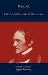 Iván Jaksic, William Hickling Prescott - Vida de Carlos V tras su abdicación
