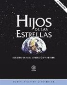 Daniel Roberto Altschuler Stern - Hijos de las estrellas : nuestro origen, evolución y futuro