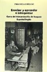 María Gracia Torres Díaz - Enseñar y aprender a interpretar : curso de interpretación de lenguas español-inglés