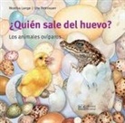 Monika Lange, Ute Thönissen - ¿Quién sale del huevo? : Los animales ovíparos