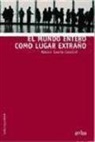 Néstor García Canclini - El mundo entero como lugar extraño