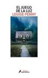 Louise Penny - El juego de la luz