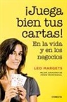 Leo Margets-Pérez - ¡Juega bien tus cartas! : en la vida y en los negocios