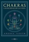 Anodea Judith - Chakras, las ruedas de la vida