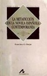 Francisco G. Orejas - La metaficción en la novela española contemporánea