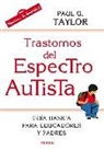 Paul G. Taylor - Trastornos del espectro autista : guía básica para educadores y padres