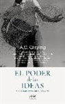 Anthony C. Grayling - El poder de las ideas : claves para entender el siglo XXI