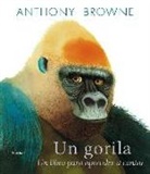 Anthony Browne - Un gorila. Un libro para aprender a contar