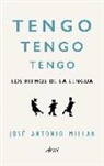 José Antonio Millán - Tengo, tengo, tengo : los ritmos de la lengua
