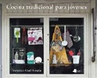 Francisco Abad Alegría - Cocinar tradicional para jóvenes