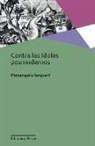 Pierangelo Sequeri - Contra los ídolos posmodernos
