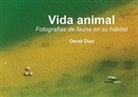 Óscar Díez Martínez - Vida animal : fotografías de fauna en su hábitat