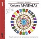 Susanne Foster Fincher - Colorear mandalas 1 : para la intuición, la curación y la autoexpresión