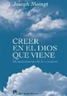 Joseph Moingt - Creer en el Dios que viene : de la creencia a la fe crítica