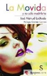José Manuel Lechado García - La movida y no sólo madrileña