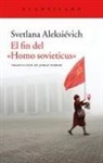 Svetlana Aleksievich, Svetlana Aleksandrovna Aleksievich - Fin del Homo Sovieticus, El
